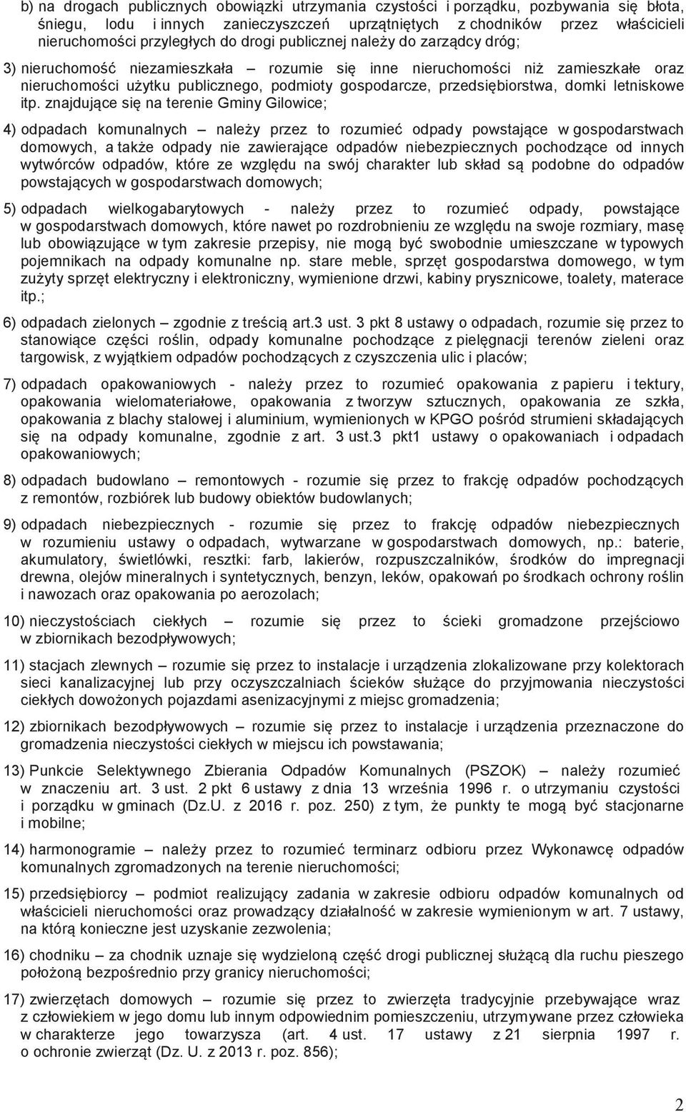 itp. znajdujce si na terenie Gminy Gilowice; 4) odpadach komunalnych naley przez to rozumie odpady powstajce w gospodarstwach domowych, a take odpady nie zawierajce odpadów niebezpiecznych pochodzce