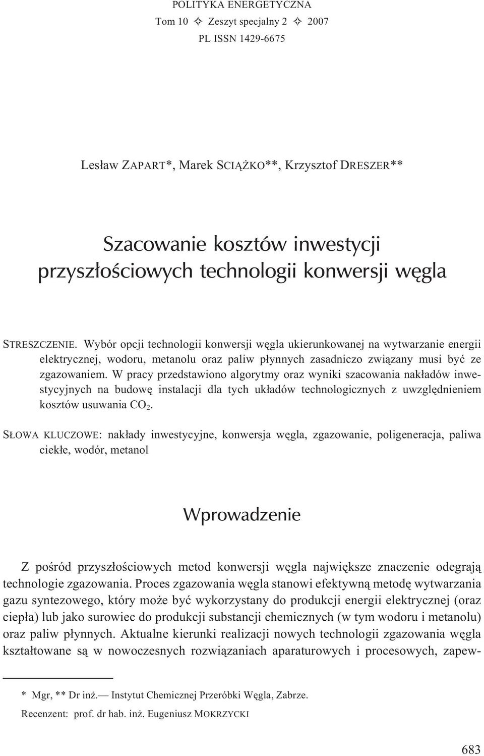 W pracy przedstawiono algorytmy oraz wyniki szacowania nak³adów inwestycyjnych na budowê instalacji dla tych uk³adów technologicznych z uwzglêdnieniem kosztów usuwania CO 2.