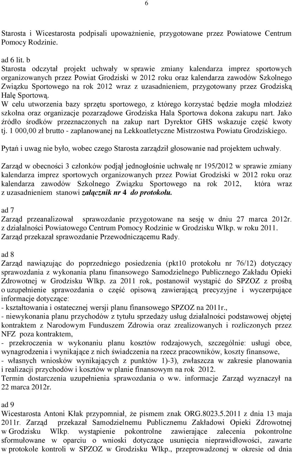 wraz z uzasadnieniem, przygotowany przez Grodziską Halę Sportową.
