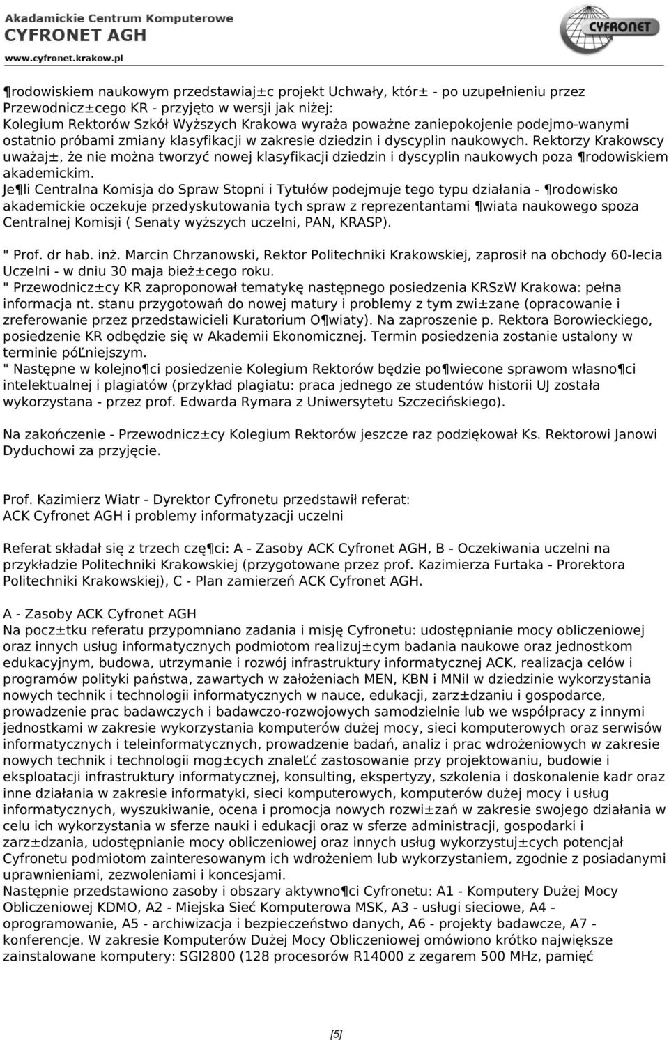 Rektorzy Krakowscy uważaj±, że nie można tworzyć nowej klasyfikacji dziedzin i dyscyplin naukowych poza rodowiskiem akademickim.