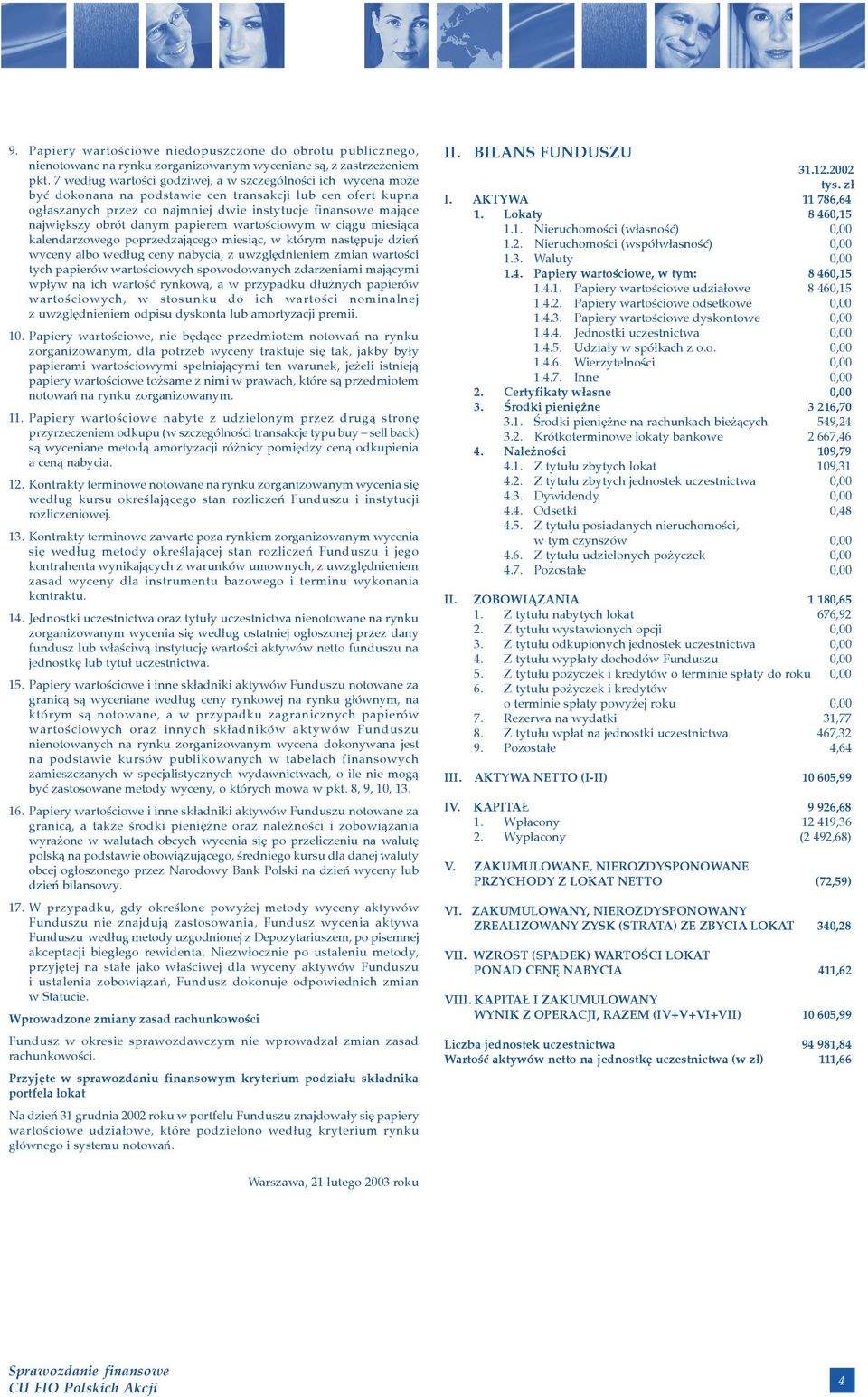 obrót danym papierem wartoœciowym w ci¹gu miesi¹ca kalendarzowego poprzedzaj¹cego miesi¹c, w którym nastêpuje dzieñ wyceny albo wed³ug ceny nabycia, z uwzglêdnieniem zmian wartoœci tych papierów