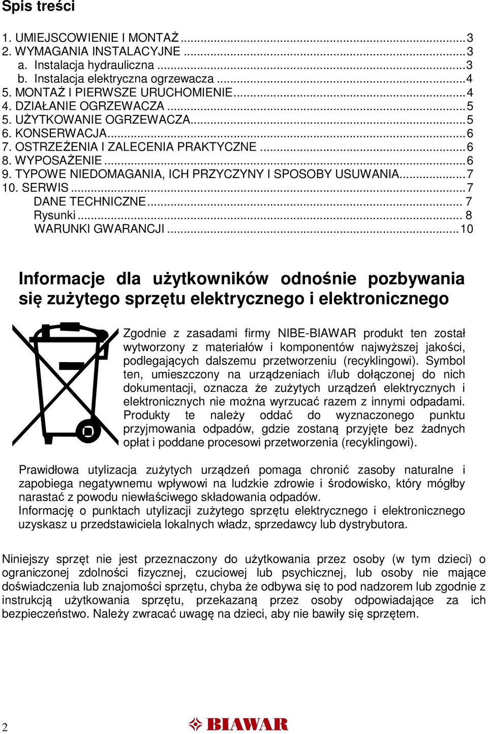 SERWIS...7 DANE TECHNICZNE... 7 Rysunki... 8 WARUNKI GWARANCJI.