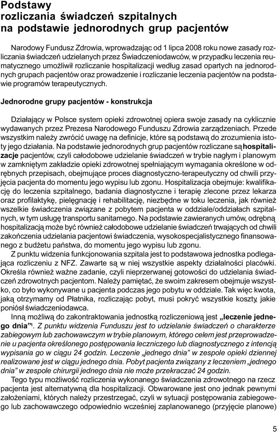 podstawie programów terapeutycznych.