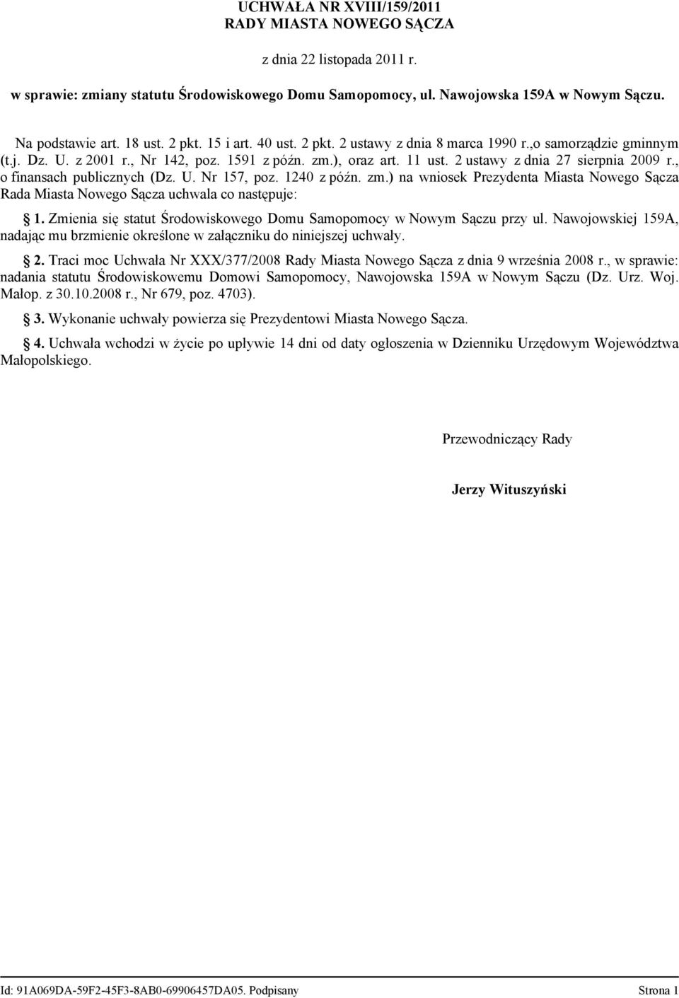 , o finansach publicznych (Dz. U. Nr 157, poz. 1240 z późn. zm.) na wniosek Prezydenta Miasta Nowego Sącza Rada Miasta Nowego Sącza uchwala co następuje: 1.