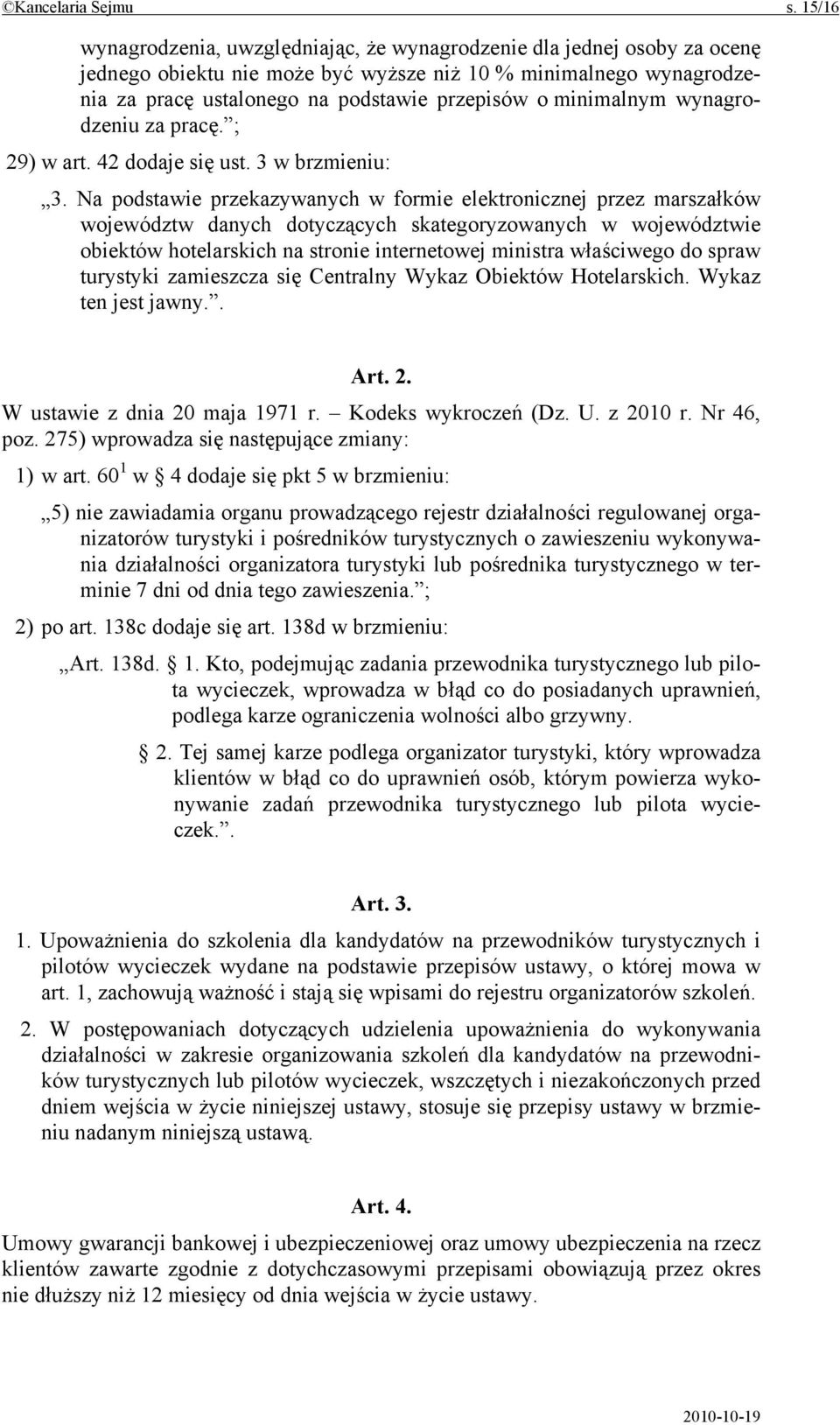 minimalnym wynagrodzeniu za pracę. ; 29) w art. 42 dodaje się ust. 3 w brzmieniu: 3.