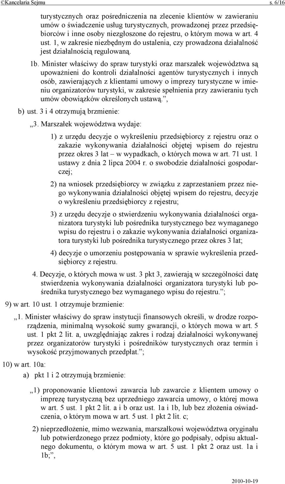 w art. 4 ust. 1, w zakresie niezbędnym do ustalenia, czy prowadzona działalność jest działalnością regulowaną. 1b.