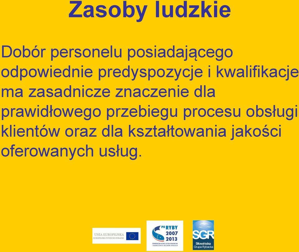 zasadnicze znaczenie dla prawidłowego przebiegu