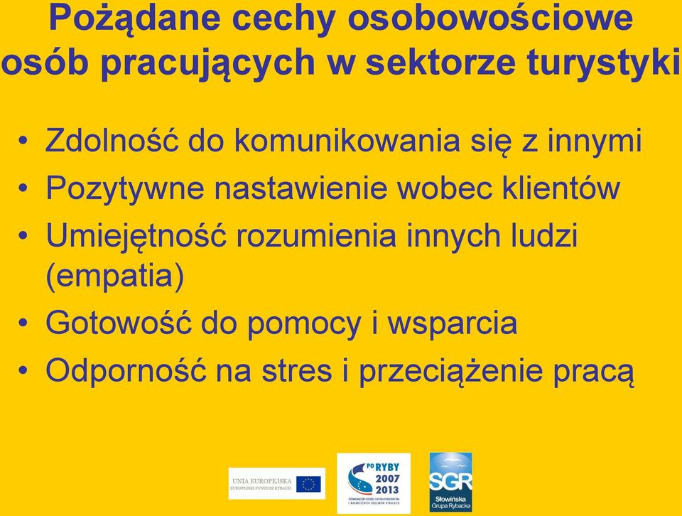 nastawienie wobec klientów Umiejętność rozumienia innych ludzi