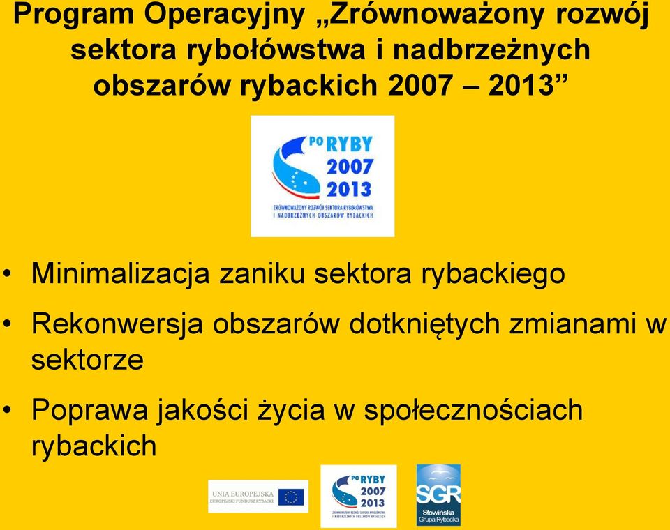 zaniku sektora rybackiego Rekonwersja obszarów dotkniętych