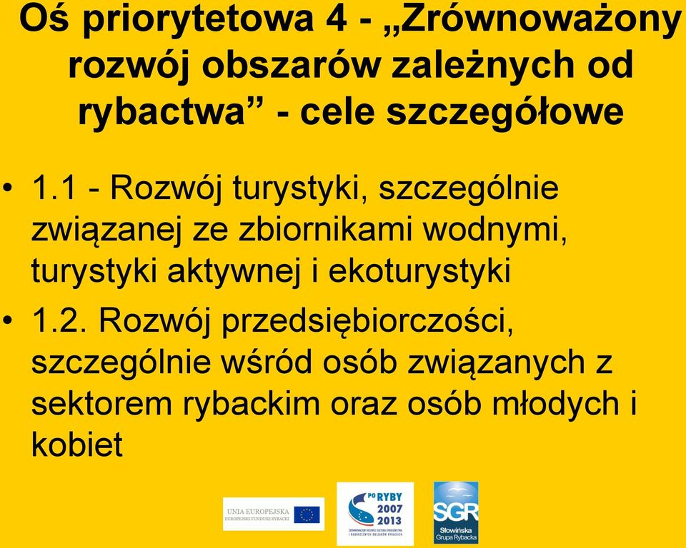 1 - Rozwój turystyki, szczególnie związanej ze zbiornikami wodnymi,