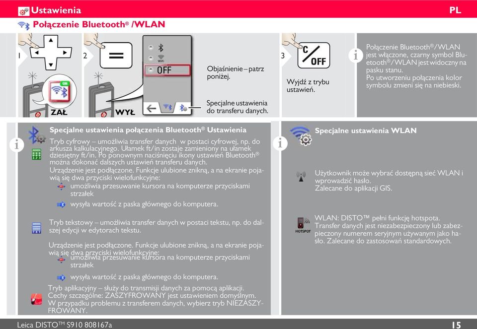 Specjalne ustawena połączena Bluetooth Ustawena Tryb cyfrowy umożlwa transfer danych w postac cyfrowej, np. do arkusza kalkulacyjnego. Ułamek ft/n zostaje zamenony na ułamek dzesętny ft/n.