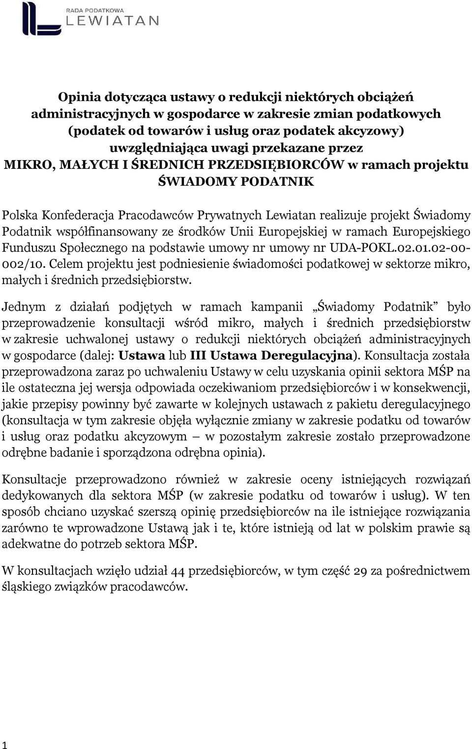 Unii Europejskiej w ramach Europejskiego Funduszu Społecznego na podstawie umowy nr umowy nr UDA-POKL.02.01.02-00- 002/10.