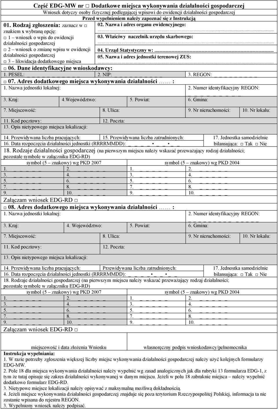 Właściwy naczelnik urzędu skarbowego:... 04. Urząd Statystyczny w:... 05. Nazwa i adres jednostki terenowej ZUS: 06. Dane identyfikacyjne wnioskodawcy: 1. PESEL: _ 2. NIP: 3. REGON: _ 07.