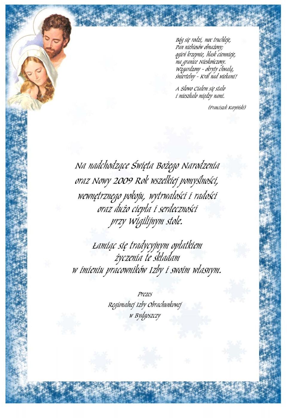 (Franciszek Karpiński) Na nadchodzące Święta Bożego Narodzenia oraz Nowy 2009 Rok wszelkiej pomyślności, wewnętrznego pokoju, wytrwałości i
