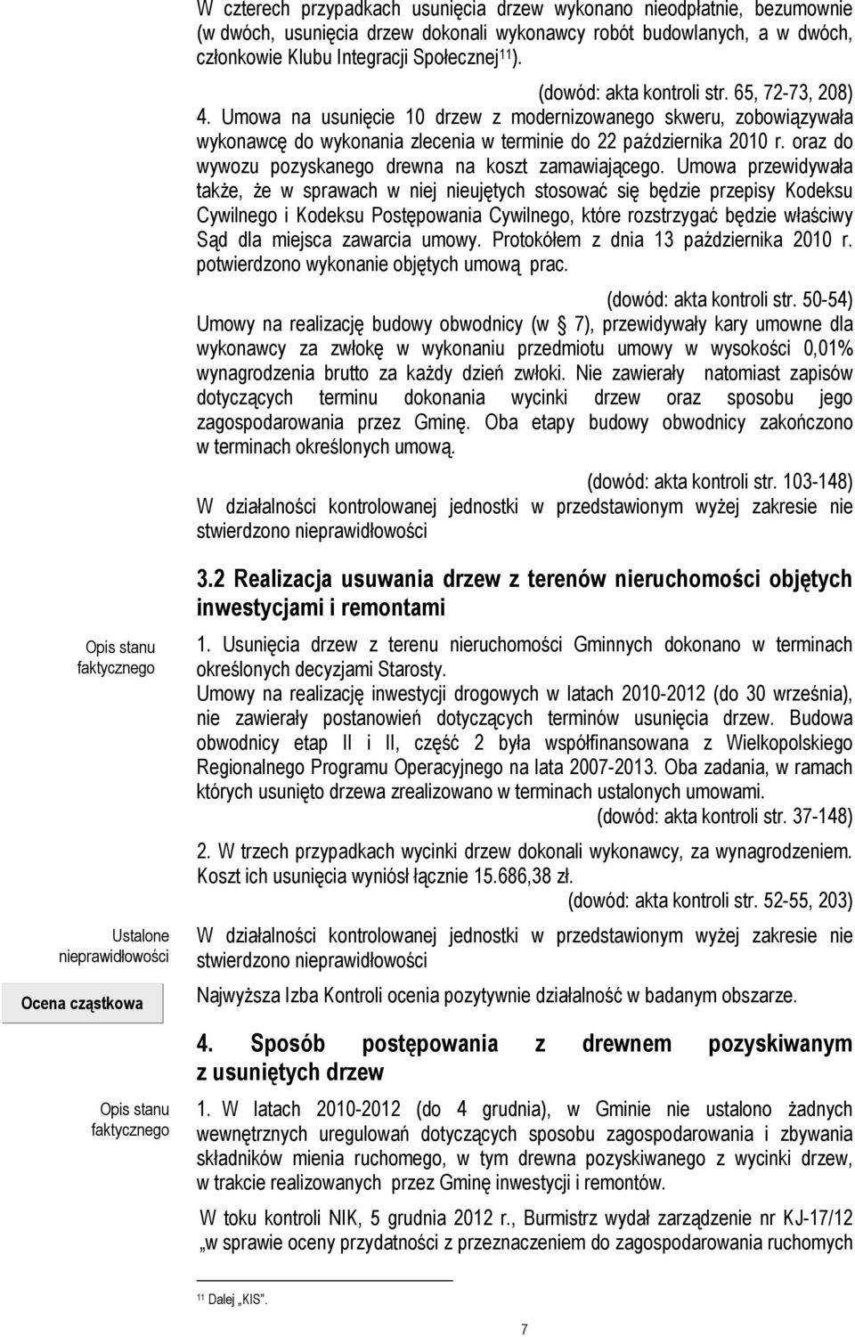 oraz do wywozu pozyskanego drewna na koszt zamawiającego.
