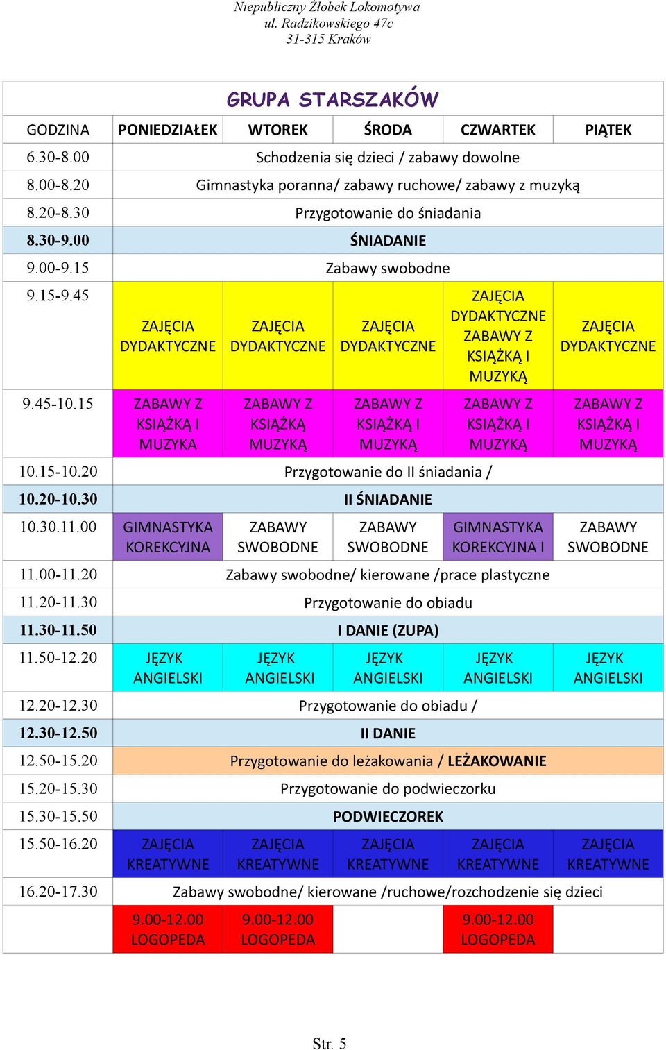 00 GIMNASTYKA KOREKCYJNA ZABAWY SWOBODNE ZABAWY SWOBODNE I MUZYKĄ I MUZYKĄ GIMNASTYKA KOREKCYJNA I 11.00-11.20 Zabawy swobodne/ kierowane /prace plastyczne 11.20-11.30 Przygotowanie do obiadu 11.