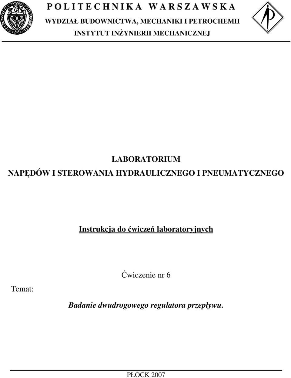 STEROWANIA HYDRAULICZNEGO I PNEUMATYCZNEGO Instrukcja do ćwiczeń