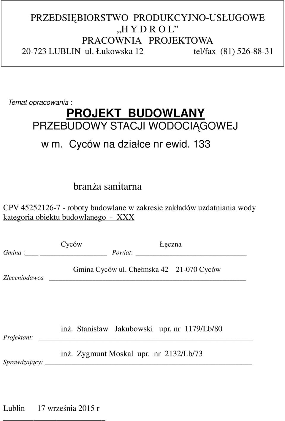133 branŝa sanitarna CPV 45252126-7 - roboty budowlane w zakresie zakładów uzdatniania wody kategoria obiektu budowlanego - XXX Cyców Łęczna