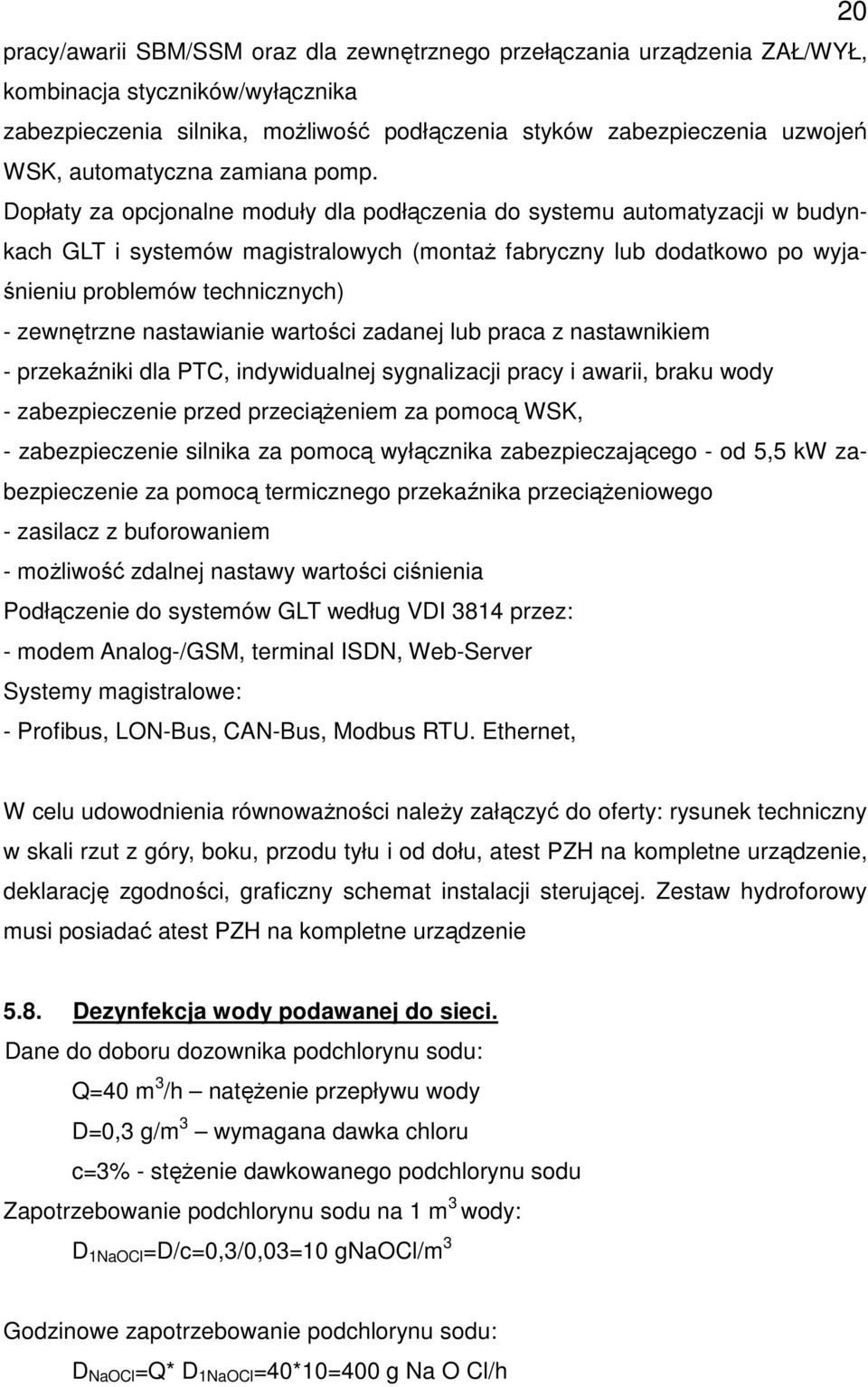Dopłaty za opcjonalne moduły dla podłączenia do systemu automatyzacji w budynkach GLT i systemów magistralowych (montaŝ fabryczny lub dodatkowo po wyjaśnieniu problemów technicznych) - zewnętrzne