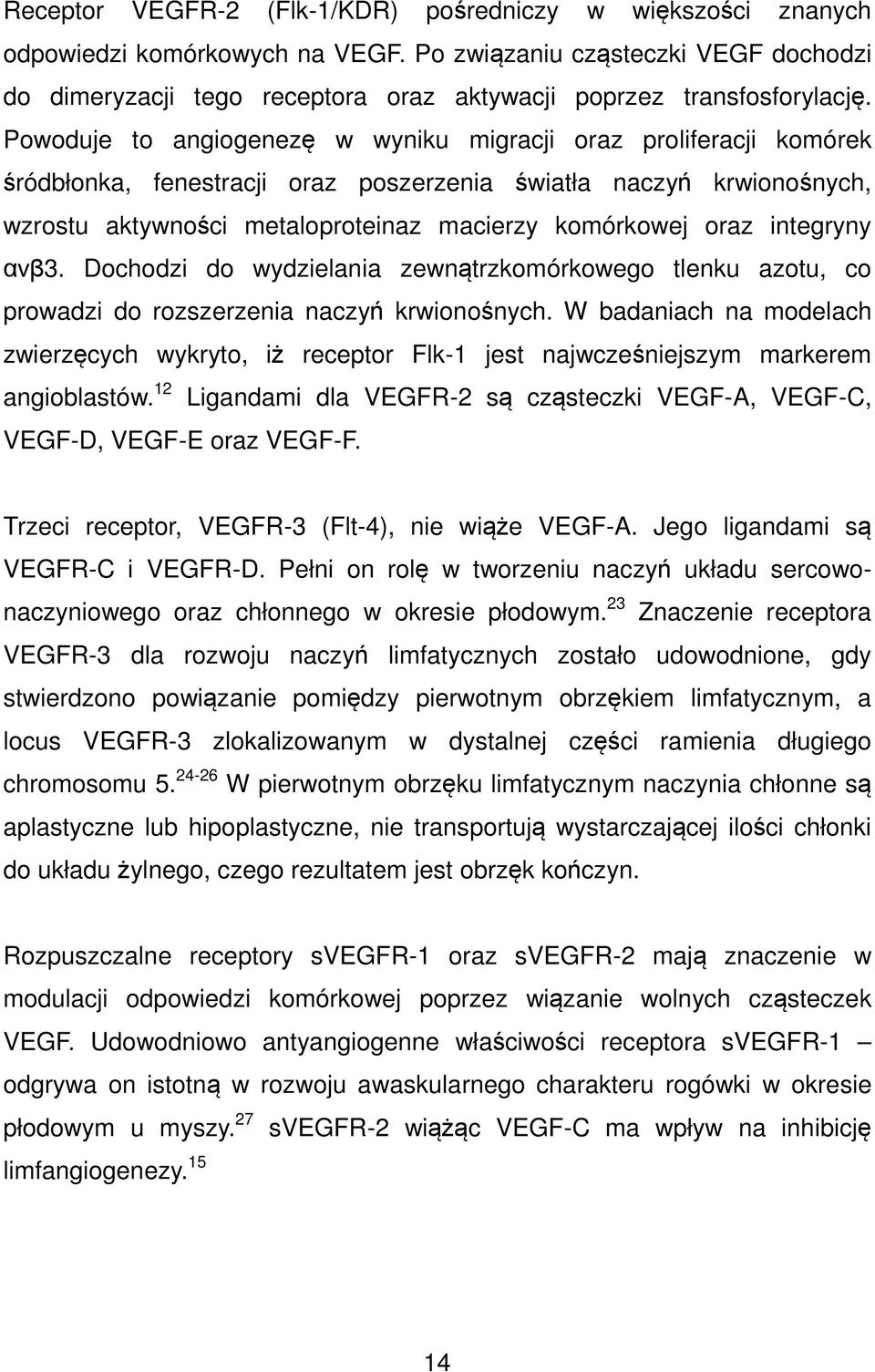 integryny v3. Dochodzi do wydzielania zewntrzkomórkowego tlenku azotu, co prowadzi do rozszerzenia naczy krwiononych.