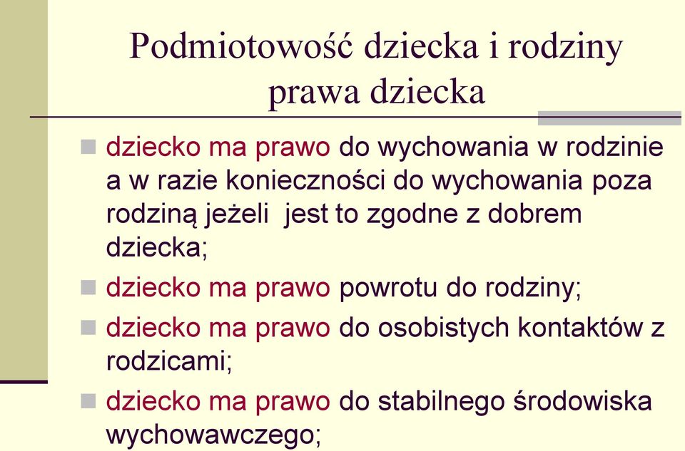 z dobrem dziecka; dziecko ma prawo powrotu do rodziny; dziecko ma prawo do