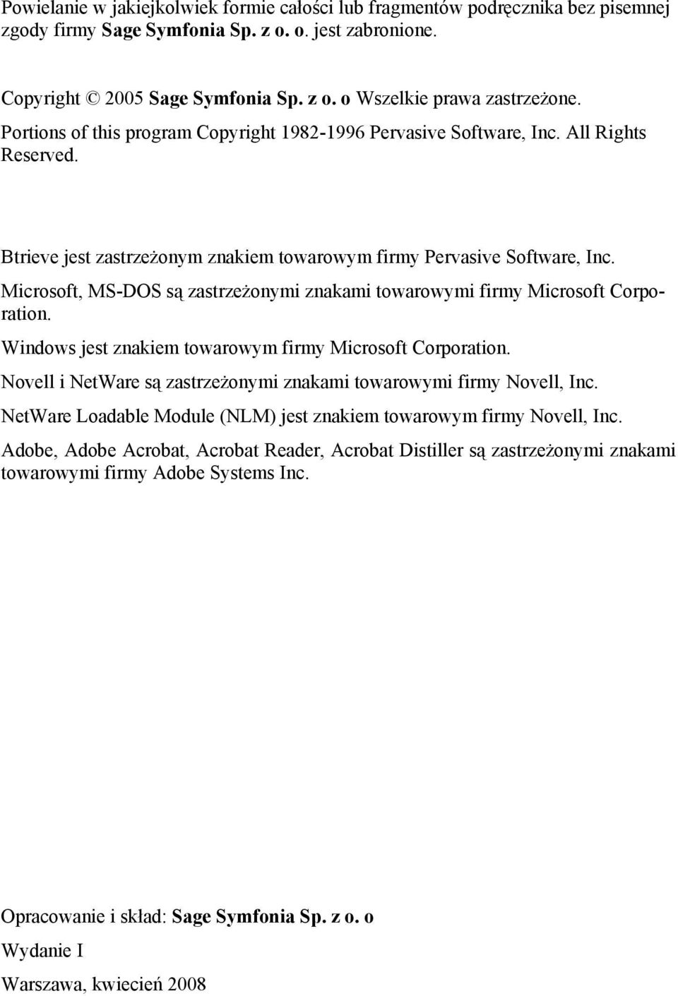 Microsoft, MS-DOS są zastrzeżonymi znakami towarowymi firmy Microsoft Corporation. Windows jest znakiem towarowym firmy Microsoft Corporation.