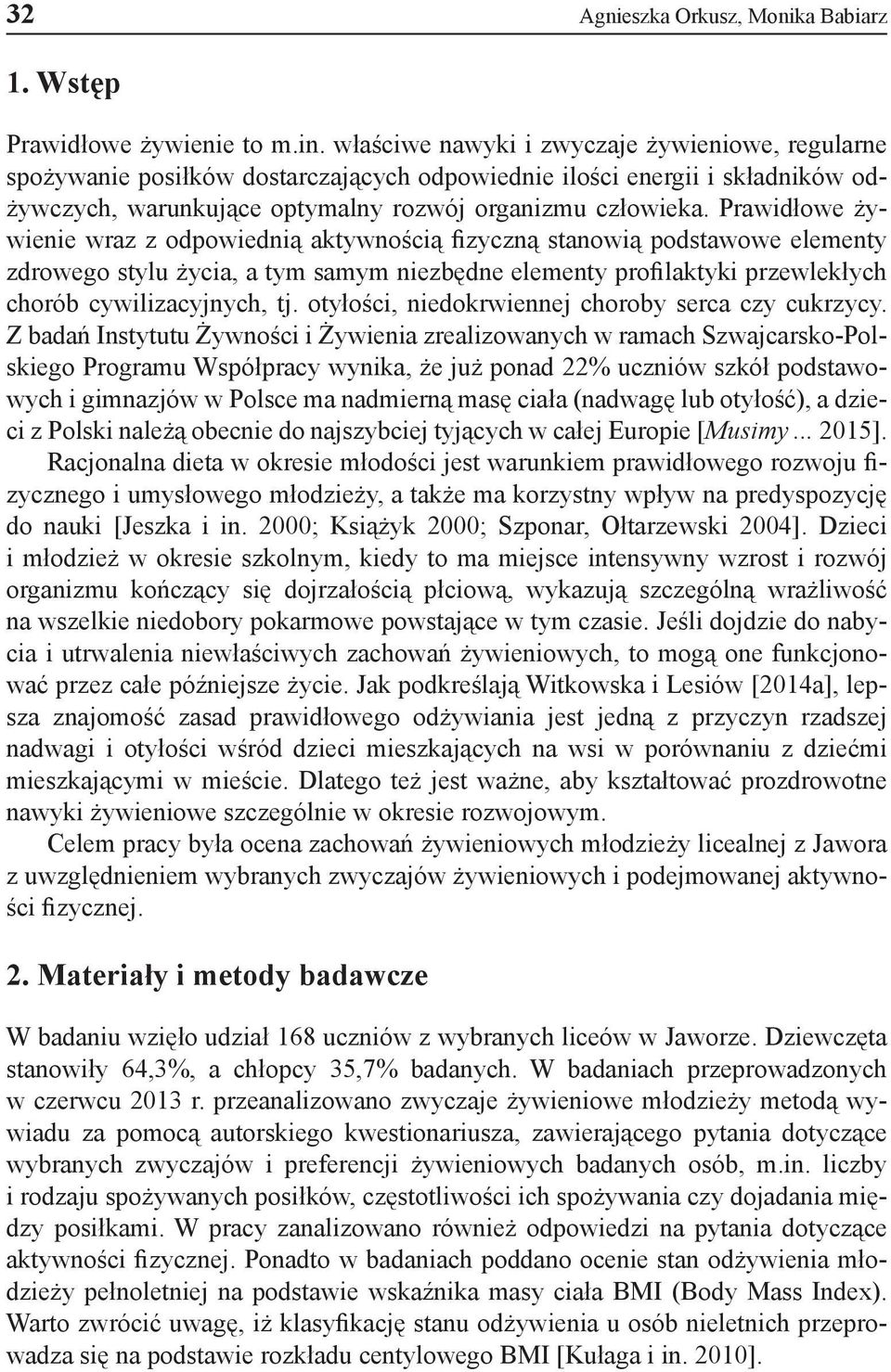 otyłości, iedokrwieej choroby serca czy cukrzycy.