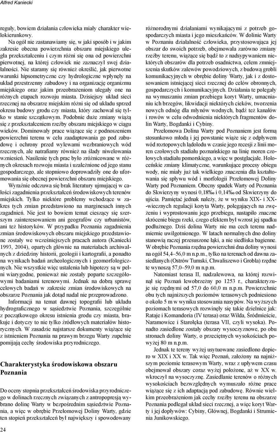 zaznaczył swej działalności.