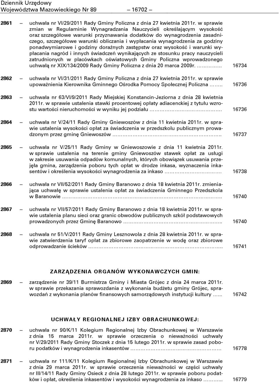 wynagrodzenia za godziny ponadwymiarowe i godziny dorağnych zastępstw oraz wysokoĝć i warunki wypłacania nagród i innych ĝwiadczeě wynikających ze stosunku pracy nauczycieli zatrudnionych w