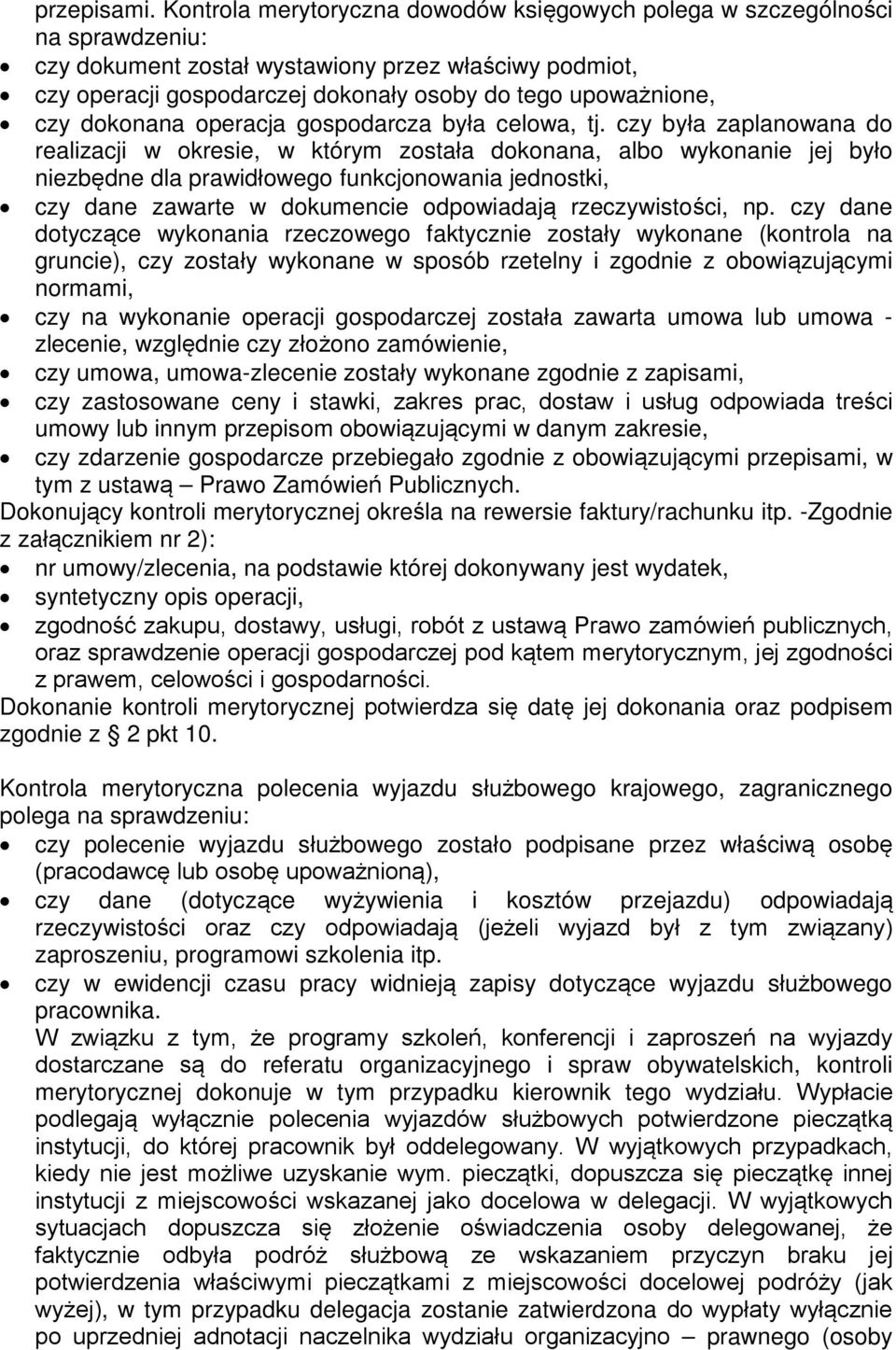 czy dokonana operacja gospodarcza była celowa, tj.