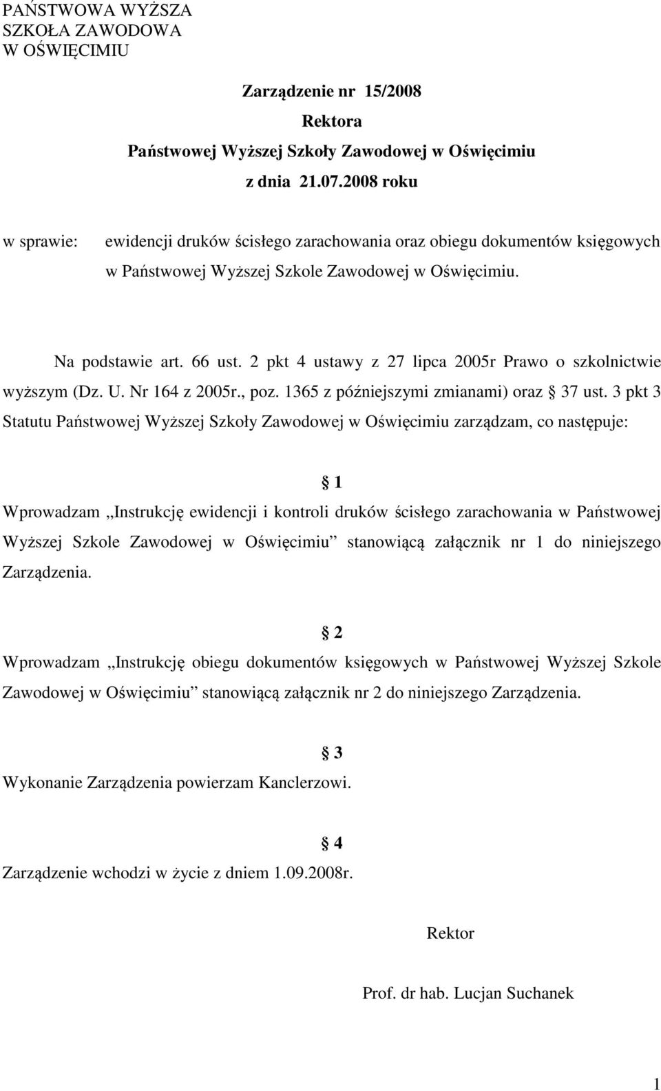 2 pkt 4 ustawy z 27 lipca 2005r Prawo o szkolnictwie wyższym (Dz. U. Nr 164 z 2005r., poz. 1365 z późniejszymi zmianami) oraz 37 ust.