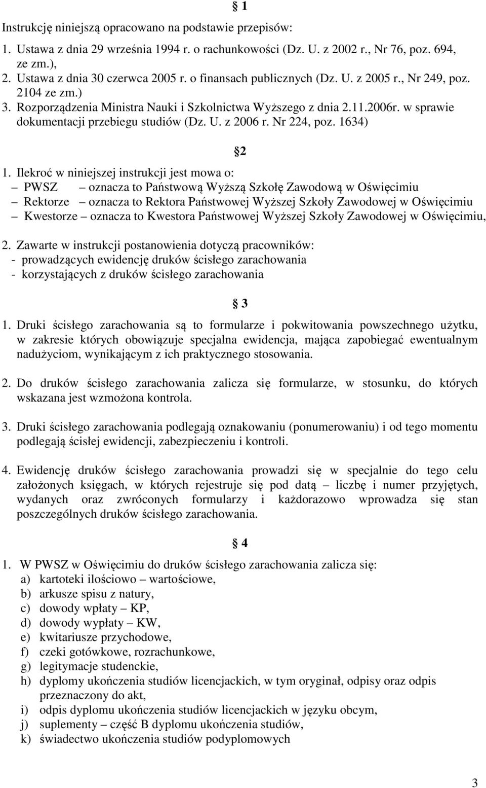 Nr 224, poz. 1634) 2 1.