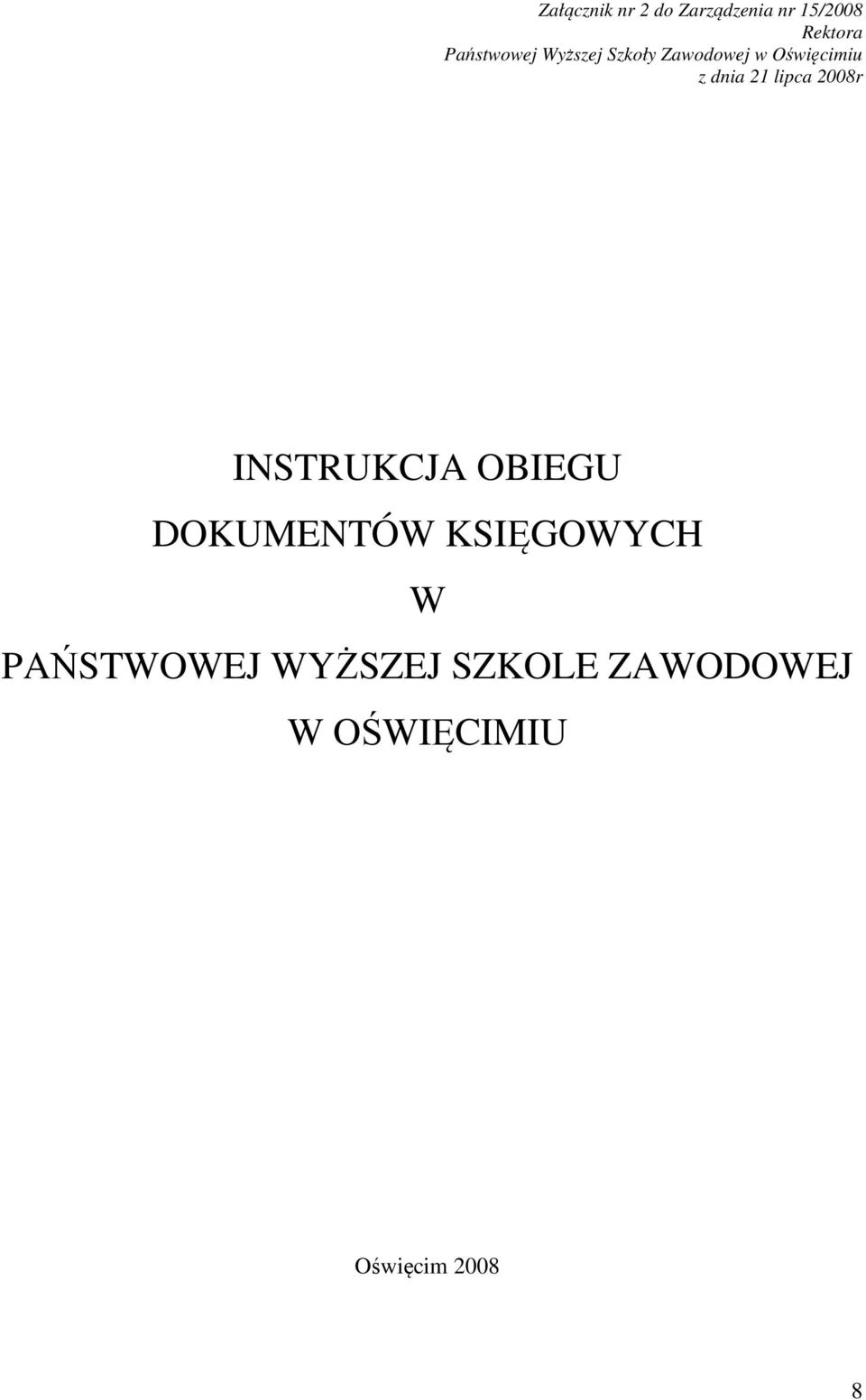 21 lipca 2008r INSTRUKCJA OBIEGU DOKUMENTÓW KSIĘGOWYCH W