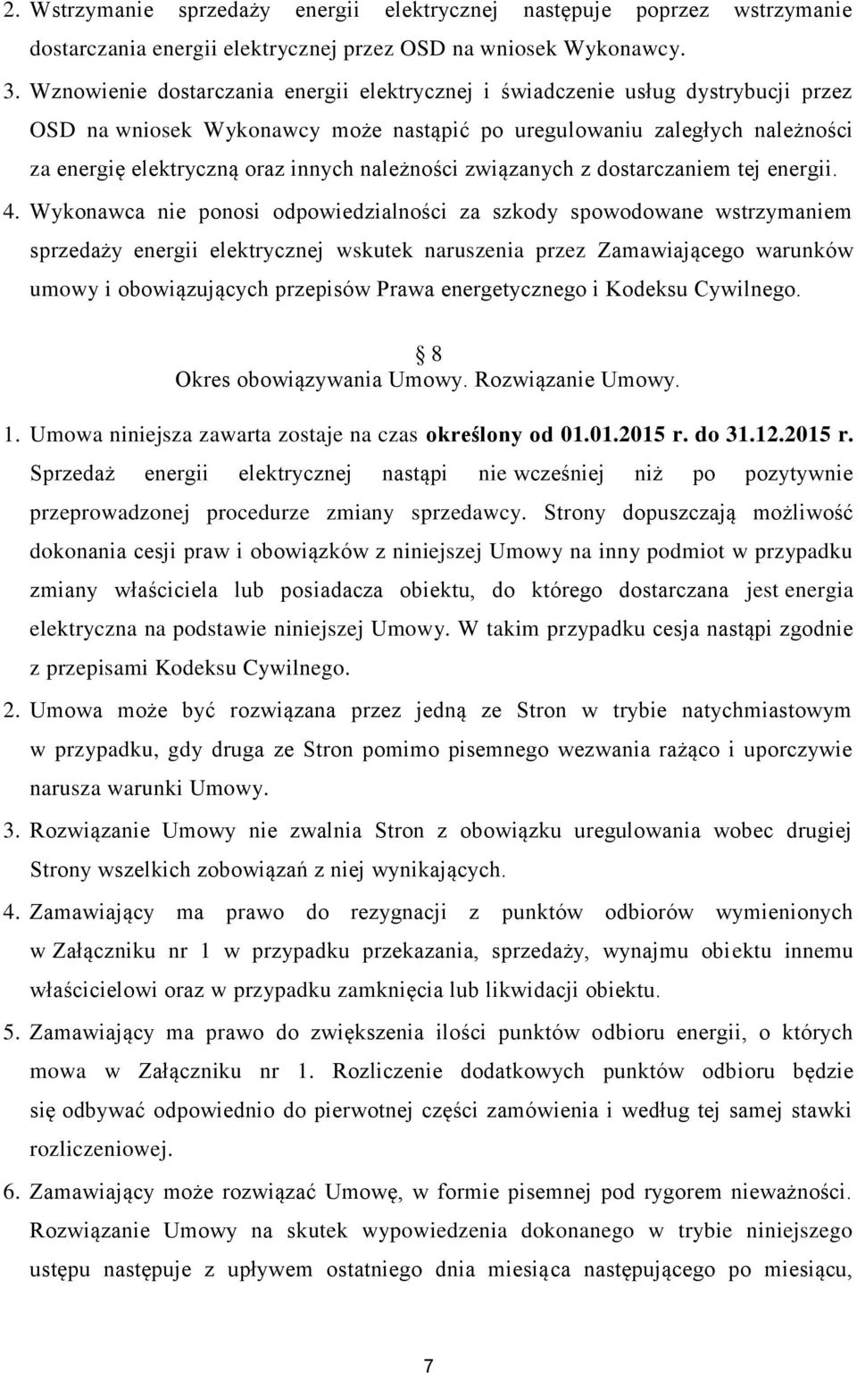 należności związanych z dostarczaniem tej energii. 4.