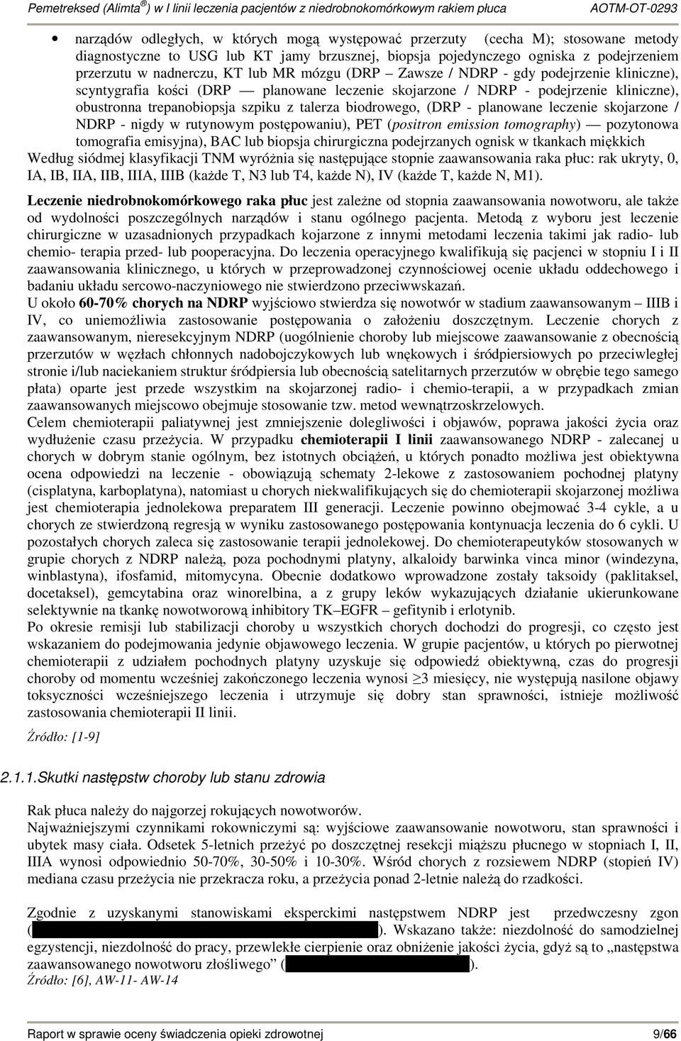 biodrowego, (DRP - planowane leczenie skojarzone / NDRP - nigdy w rutynowym postępowaniu), PET (positron emission tomography) pozytonowa tomografia emisyjna), BAC lub biopsja chirurgiczna