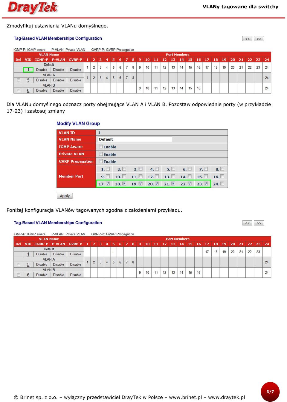 B. Pozostaw odpowiednie porty (w przykładzie 17-23) i