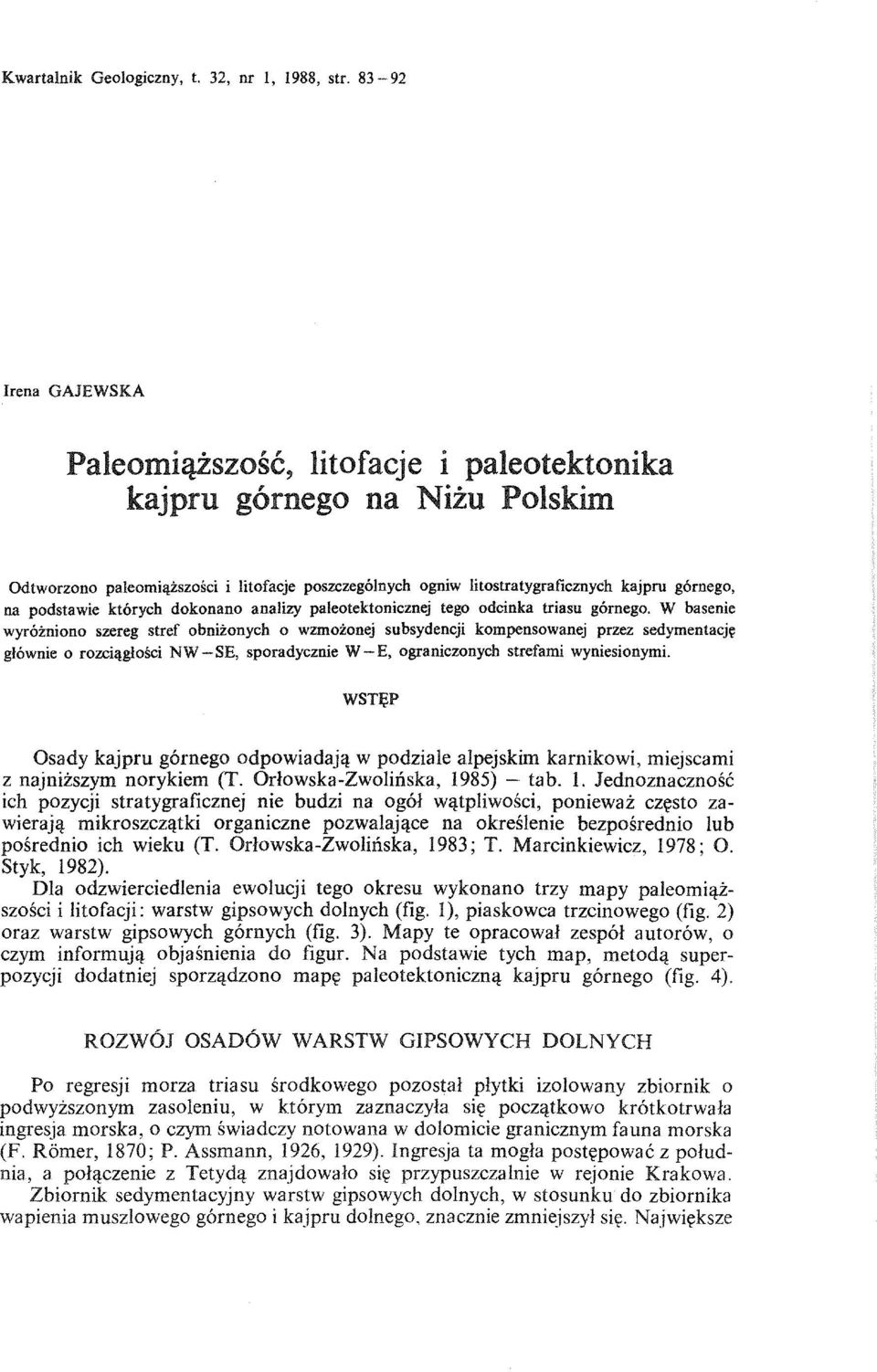 W basenie wyróżniono szereg stref obniżonych o wzmożonej subsydencji kompensowanej przez sedymentację głównie o rozciągłości NW - SE, sporadycznie W - E, ograniczonych strefami wyniesionymi.