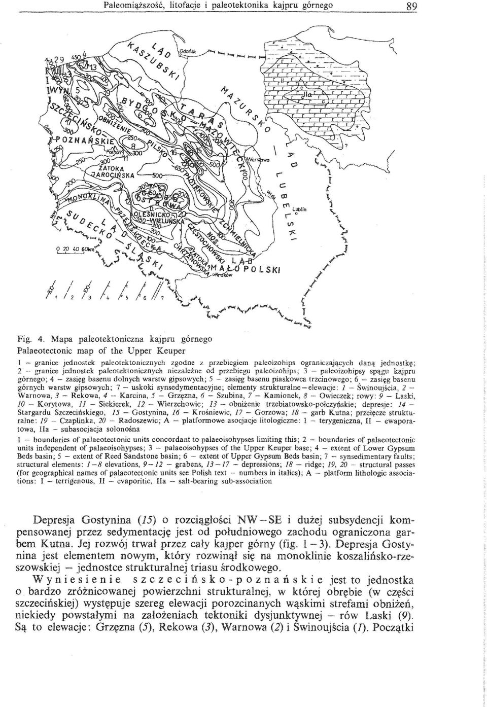 jednostek paleotektonicznych niezalezne od przebiegu paleoizohips; 3 paeoizohipsy spligu kajpru g6rnego; 4 zasi~g basenu dolnych warstw gipsowych; 5 zasi~g base nu piaskowca trzcinowego; 6 zasi~g