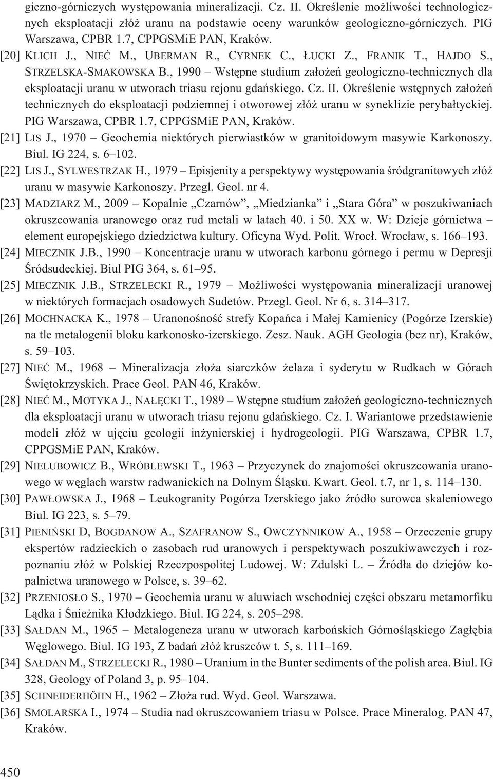 , 1990 Wstêpne studium za³o eñ geologiczno-technicznych dla eksploatacji uranu w utworach triasu rejonu gdañskiego. Cz. II.