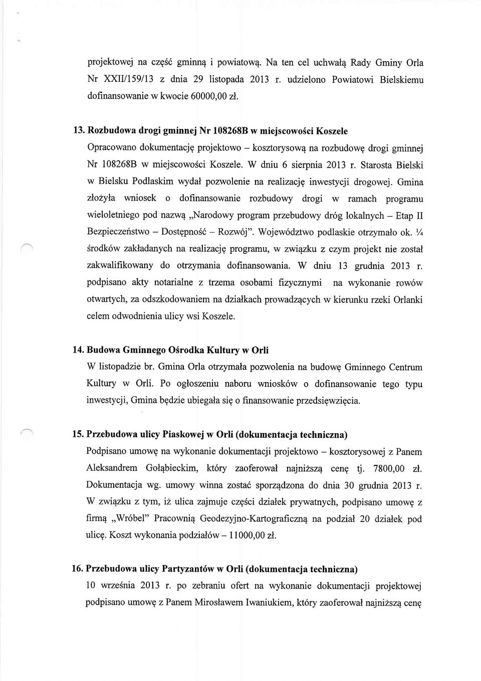 Starosta Bielski w Bielsku Podlaskim wydal pozwolenie na rcalizacjg inwestycji drogowej.
