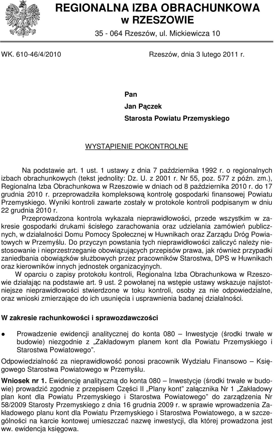 z 2001 r. Nr 55, poz. 577 z późn. zm.), Regionalna Izba Obrachunkowa w Rzeszowie w dniach od 8 października 2010 r. do 17 grudnia 2010 r.