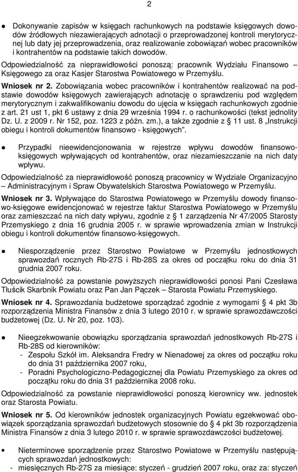 Odpowiedzialność za nieprawidłowości ponoszą: pracownik Wydziału Finansowo Księgowego za oraz Kasjer Starostwa Powiatowego w Przemyślu. Wniosek nr 2.