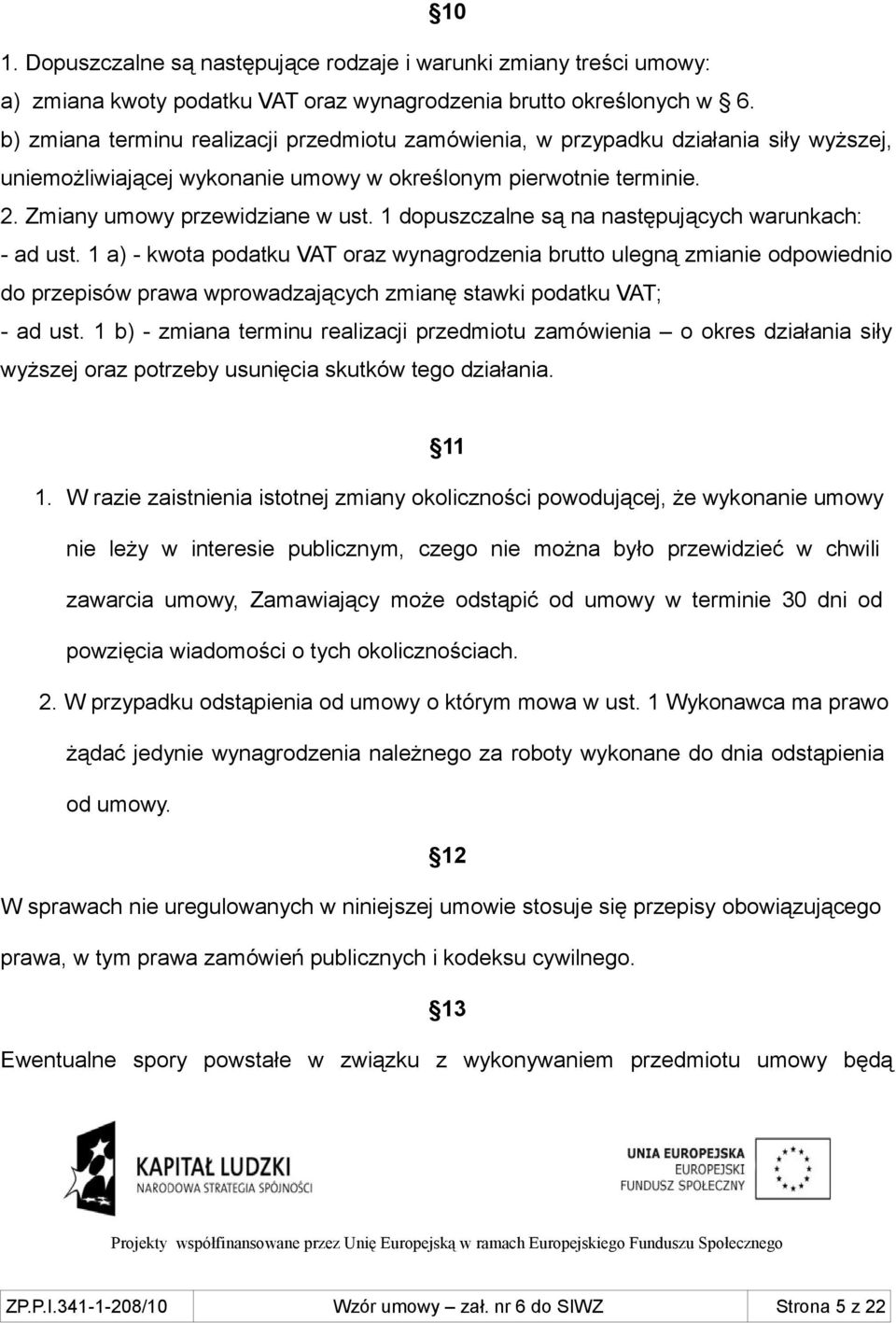 1 dopuszczalne są na następujących warunkach: - ad ust.