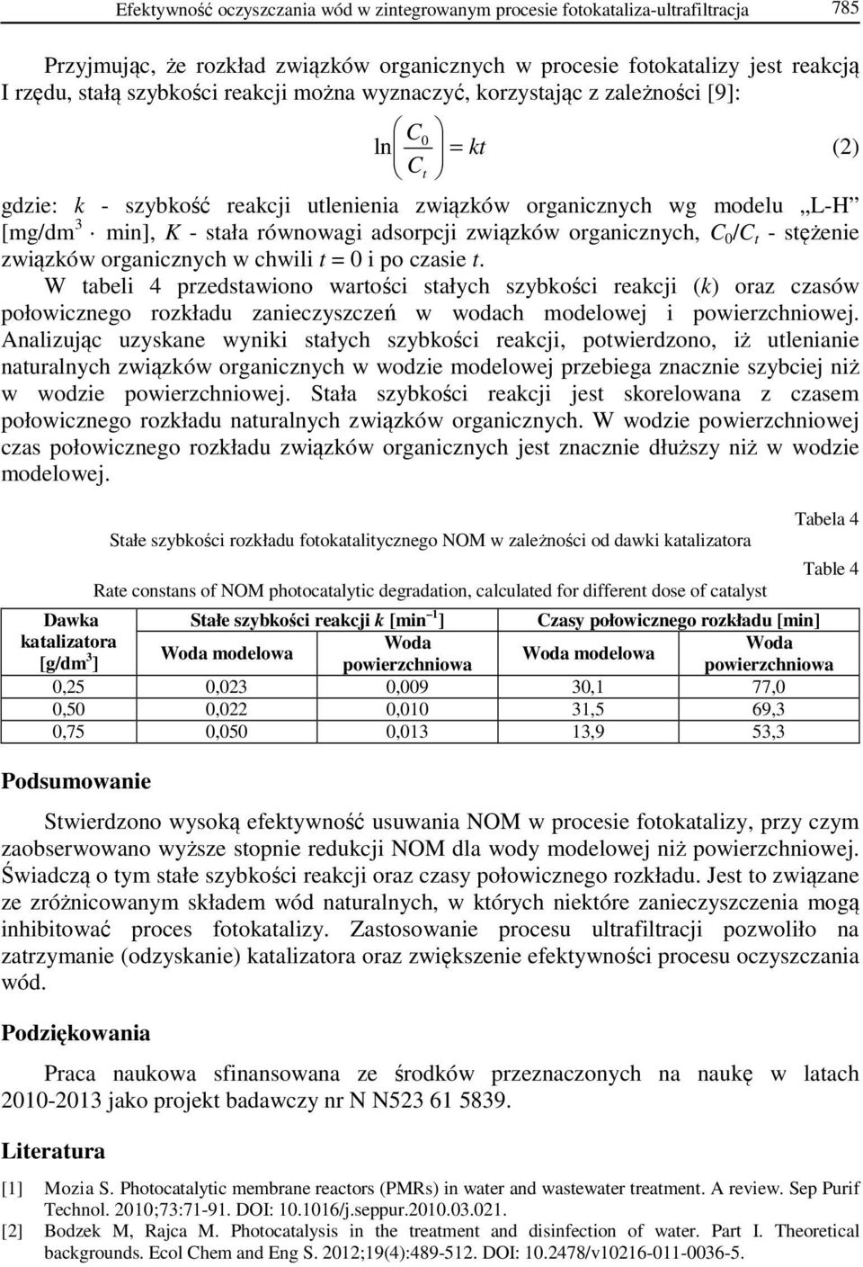 związków organicznych, C 0 /C t - stężenie związków organicznych w chwili t = 0 i po czasie t.