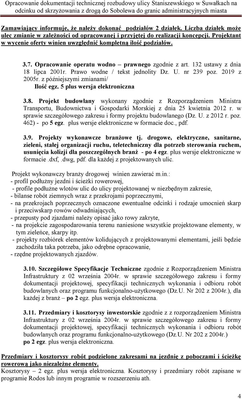 nr 239 poz. 2019 z 2005r. z późniejszymi zmianami/ Ilość egz. 5 plus wersja elektroniczna 3.8.