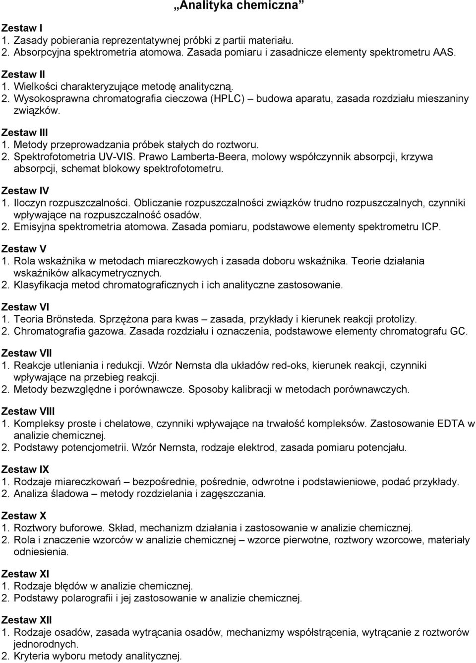 Prawo Lamberta-Beera, molowy współczynnik absorpcji, krzywa absorpcji, schemat blokowy spektrofotometru. 1. Iloczyn rozpuszczalności.