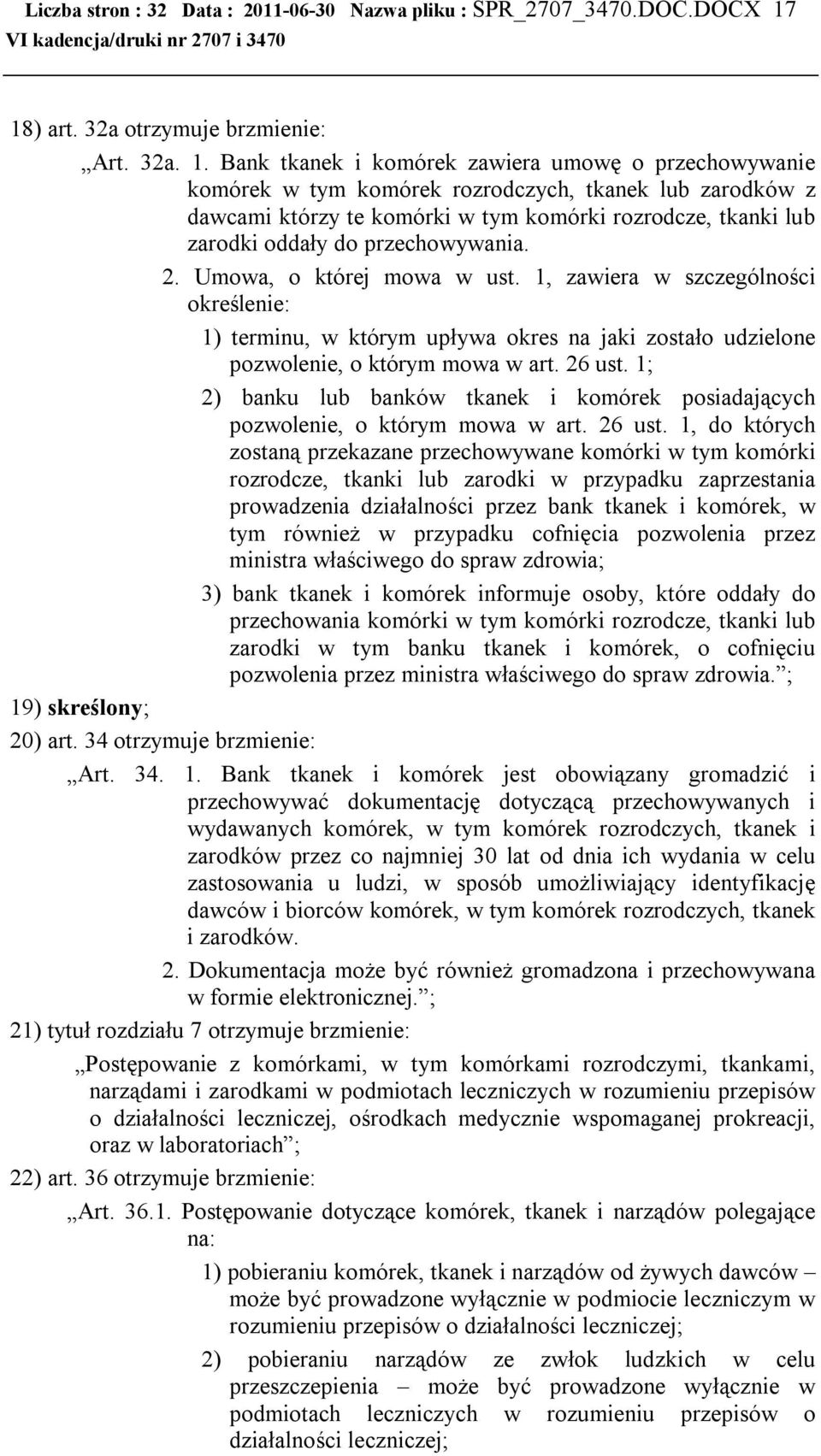 Bank tkanek i komórek zawiera umowę o przechowywanie komórek w tym komórek rozrodczych, tkanek lub zarodków z dawcami którzy te komórki w tym komórki rozrodcze, tkanki lub zarodki oddały do