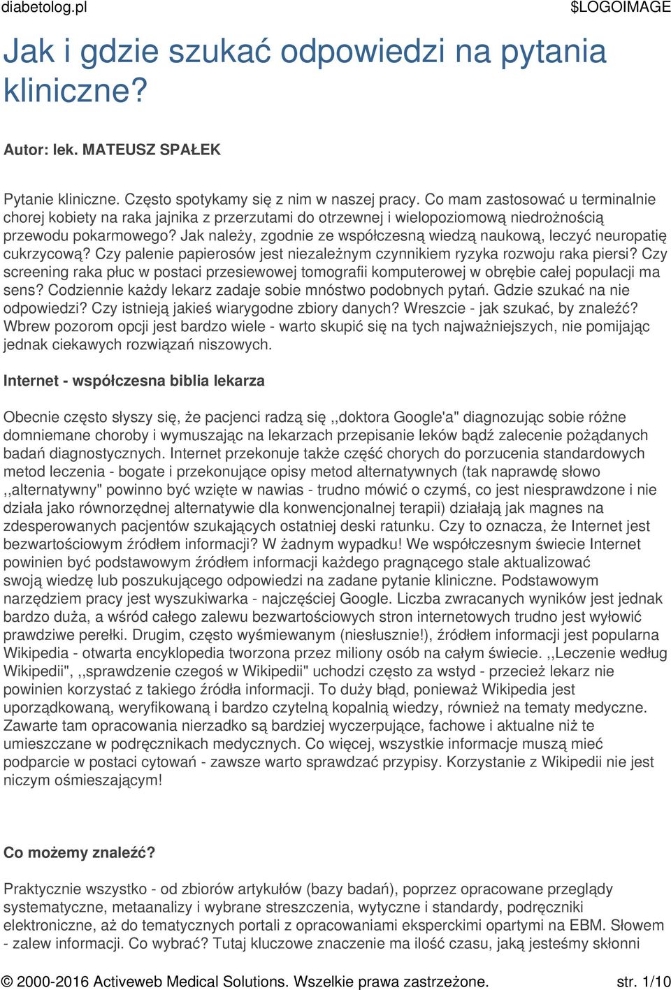 Jak należy, zgodnie ze współczesną wiedzą naukową, leczyć neuropatię cukrzycową? Czy palenie papierosów jest niezależnym czynnikiem ryzyka rozwoju raka piersi?