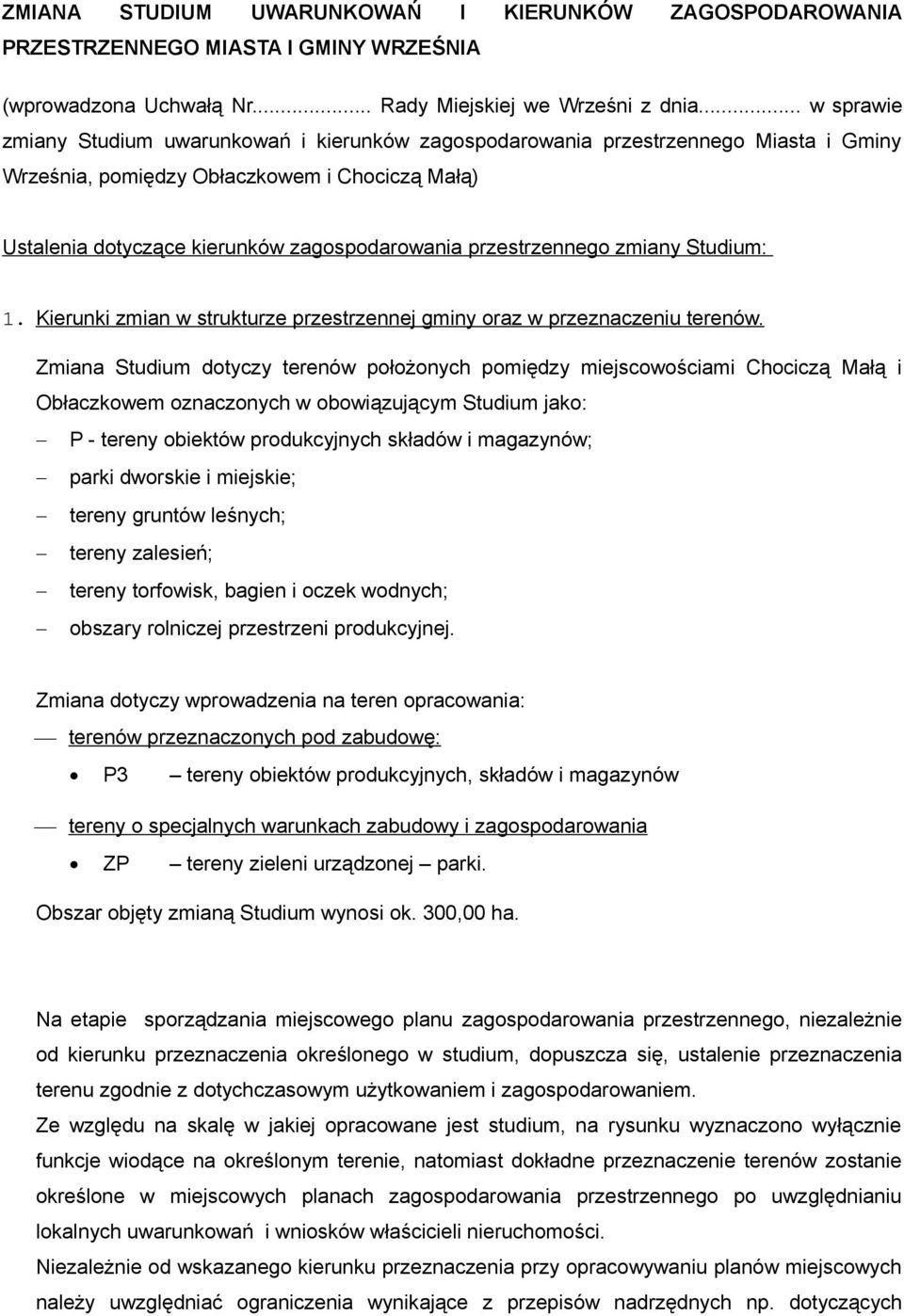 przestrzennego zmiany Studium: 1. Kierunki zmian w strukturze przestrzennej gminy oraz w przeznaczeniu terenów.