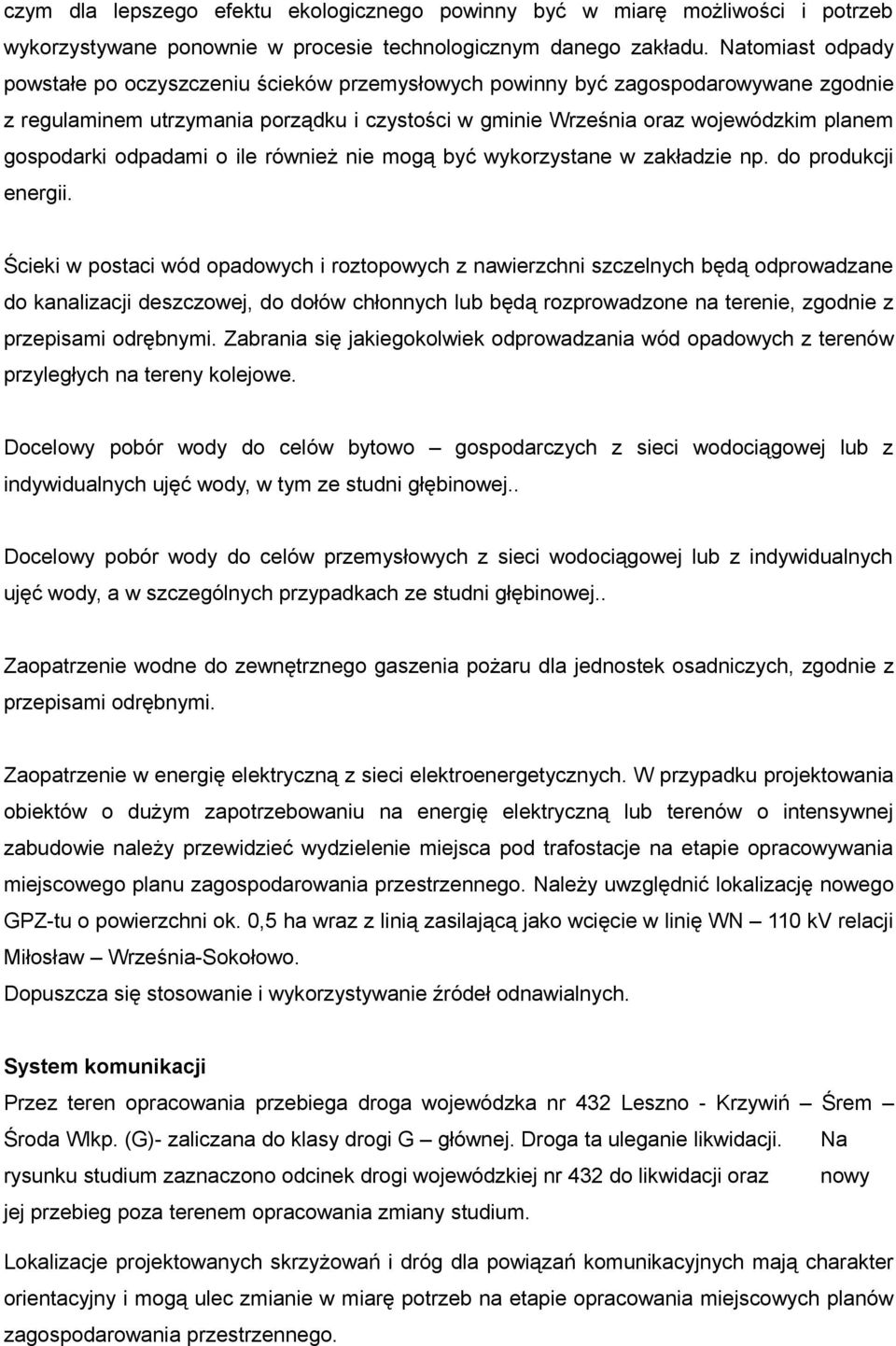 gospodarki odpadami o ile również nie mogą być wykorzystane w zakładzie np. do produkcji energii.